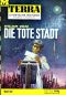 [EBOOK MISSING !!! 01] • [Terra 387] • Die tote Stadt